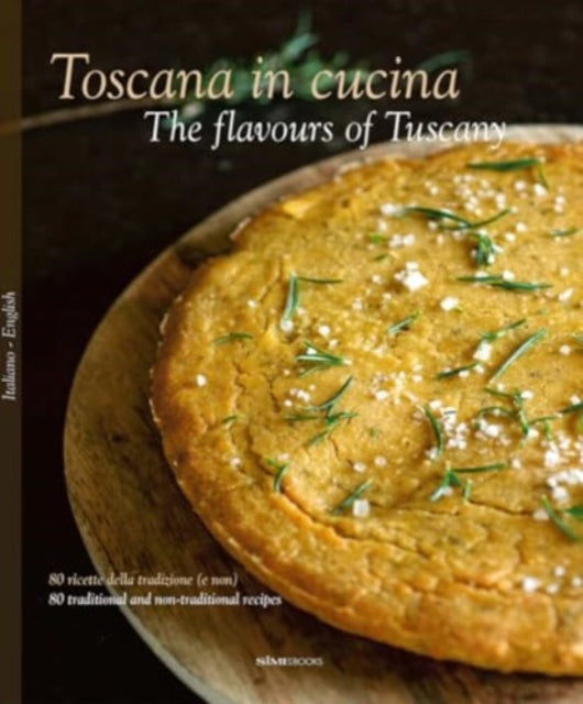 The Toscana in Cucina  The flavours of Tuscany