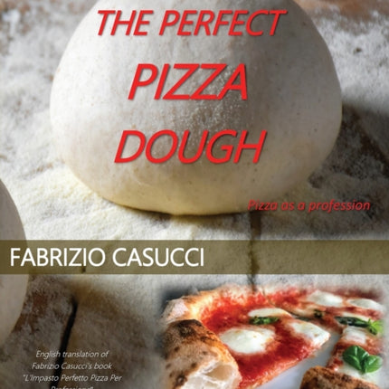 The Perfect Pizza Dough Pizza as a Profession