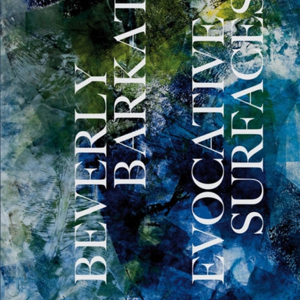 Beverly Barkat: Evocative Surfaces