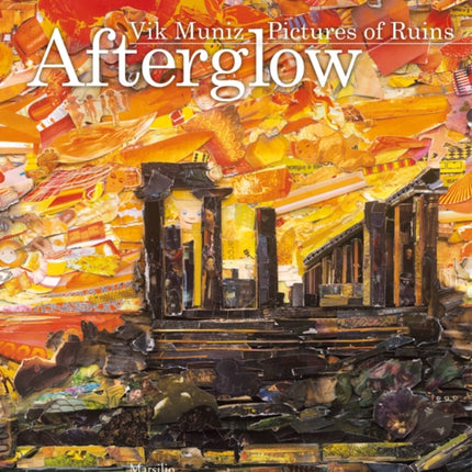 Vik Muniz: Afterglow: Pictures of Ruins