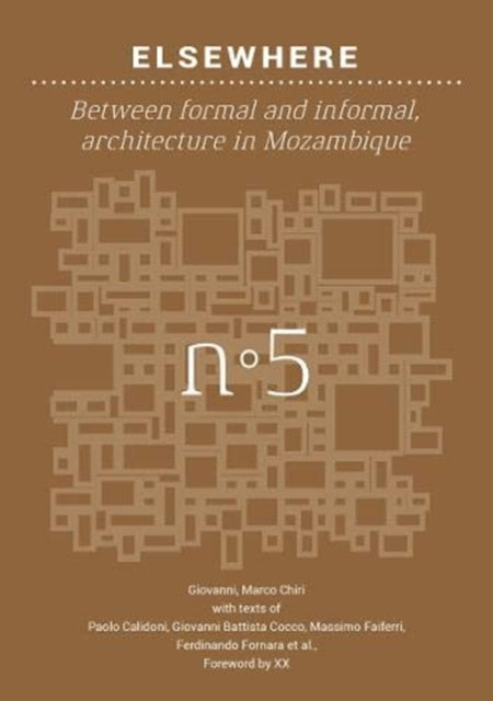 Elsewhere: Between formal and informal, Architecture in Mozambique