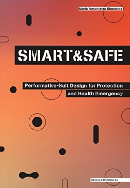 SMART AND SAFE: Performative-Suit Design for Protection and Health Emergency: 2021