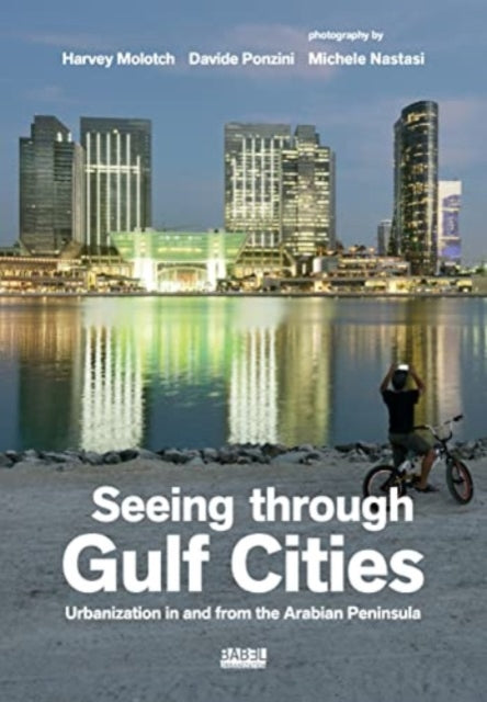 Seeing Through Gulf Cities: Urbanization in and from the Arab Peninsula: 2023