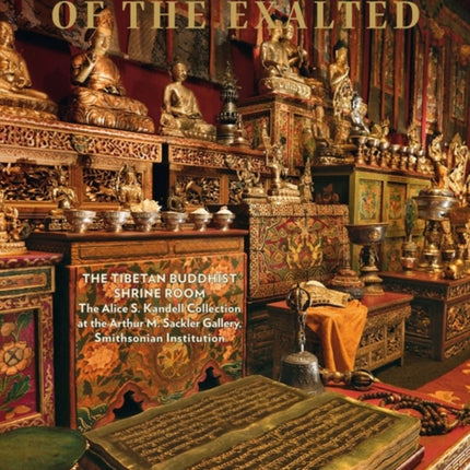 Assembly of the Exalted: The Tibetan Shrine Room from the Alice S. Kandell Collection