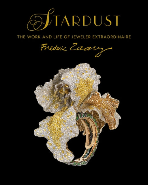 Stardust: The Work and Life of Jeweler Extraordinaire Frédéric Zaavy