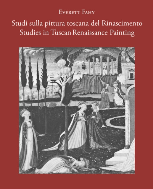 Studies in Tuscan Renaissance Painting/Studi sulla pittura toscana del Rinascimento