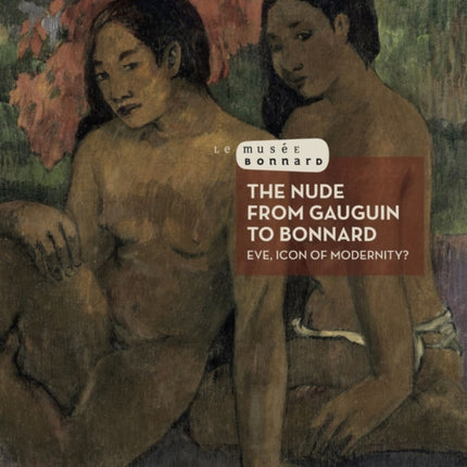 Nude from Gauguin to Bonnard