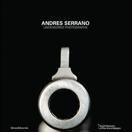 Andres Serrano: Uncensored Photographs