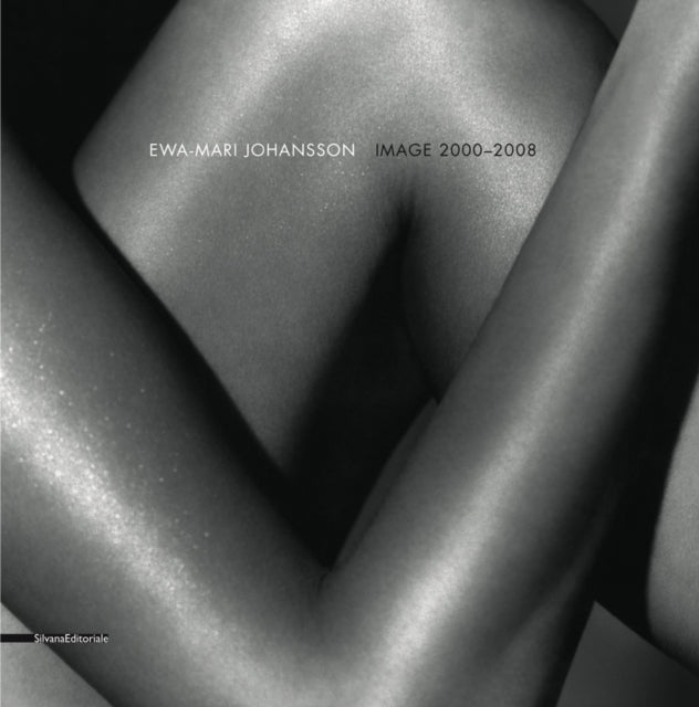 Ewa-Mari Johansson: Image 2000-2008