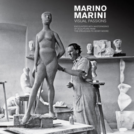 Marino Marini. Visual Passions: Encounters with Masterworks of Sculpture from the Etruscans to Henry Moore