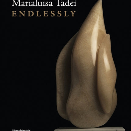 Marialuisa Tadei: Endlessly