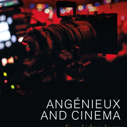 Angénieux and Cinema: From Light to Image