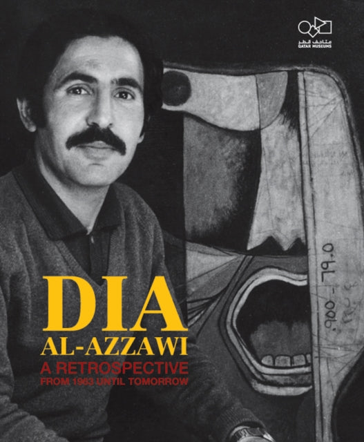 Dia Al-Azzawi: A Retrospective - From 1963 Until Tomorrow