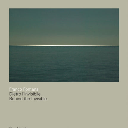 Franco Fontana: Behind the Invisible