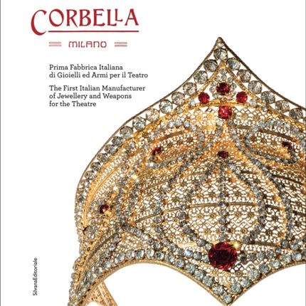 Corbella Milano: The First Italian Manufacturer of Jewellery and Weapons for the Theatre