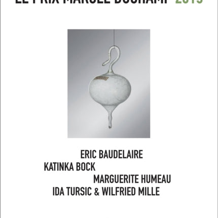 Le Prix Marcel Duchamp 2019: Eric Baudelaire, Katinka Bock, Marguerite Humeau, Ida Tursic & Wilfried Mille