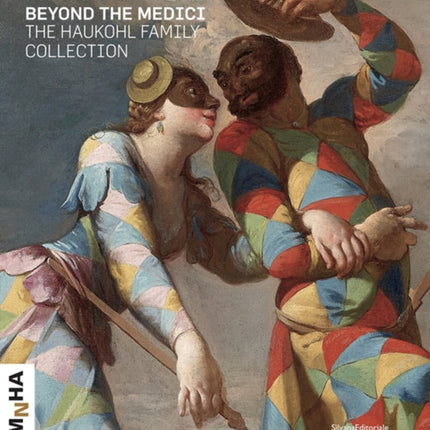 The Haukohl Family Collection: Beyond the Medici