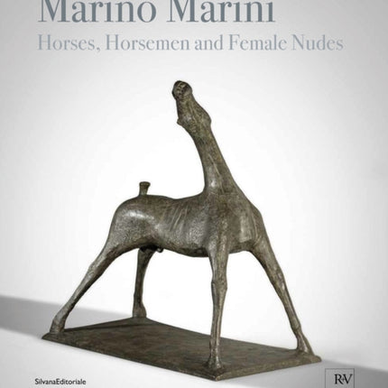 Marino Marini: Horses, Horsemen and Female Nudes