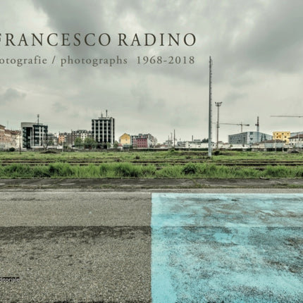 Francesco Radino: Photographs 1968-2018