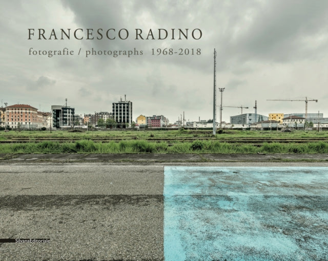 Francesco Radino: Photographs 1968-2018