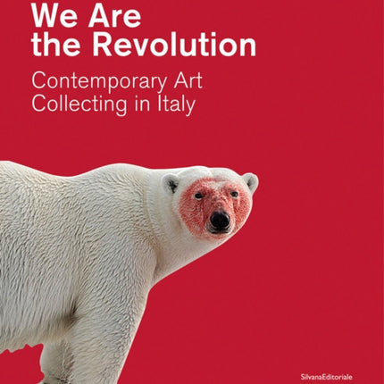 We Are the Revolution: Contemporary Art Collecting in Italy