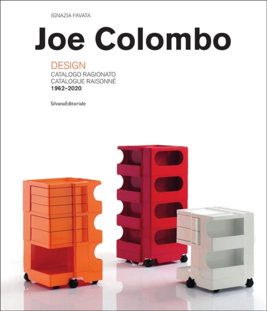 Joe Colombo: Catalogue Raisonné 1962-2020