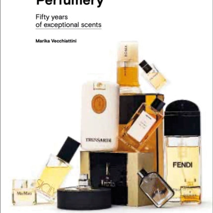 The Handbook of Great Italian Perfumery: Fifty Years of Exceptional Scents