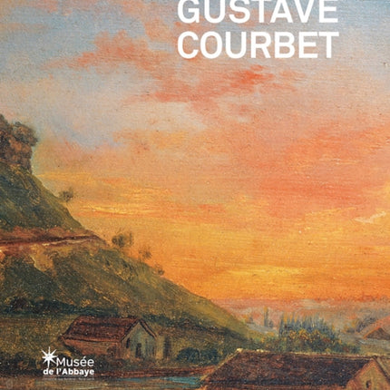 Gustave Courbet: The School of Nature