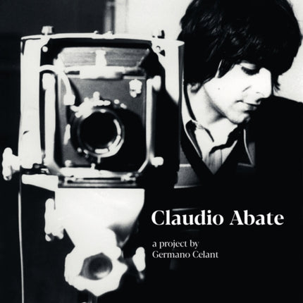 Claudio Abate: A Project by Germano Celant