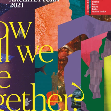 Biennale Architettura 2021: How will we live together?