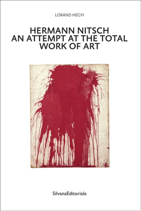 Hermann Nitsch: An Attempt at the Total Work of Art