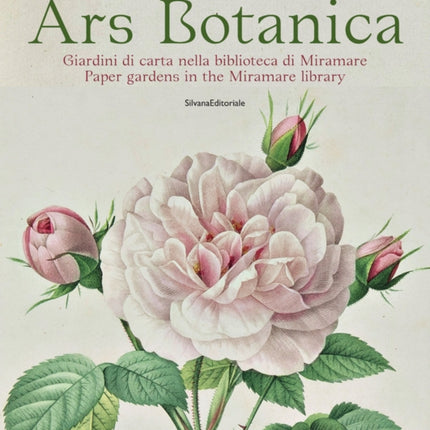 Ars Botanica: Paper Gardens in the Miramare Library