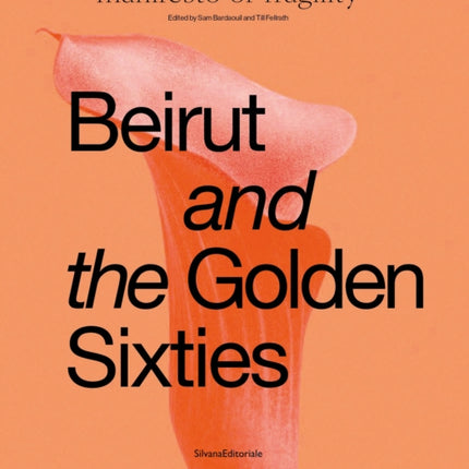 Beirut and the Golden Sixties: Manifesto of Fragility