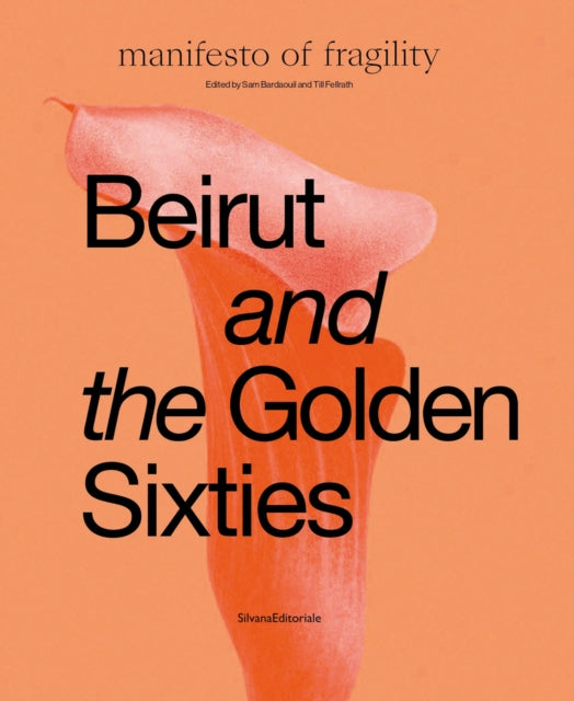 Beirut and the Golden Sixties: Manifesto of Fragility