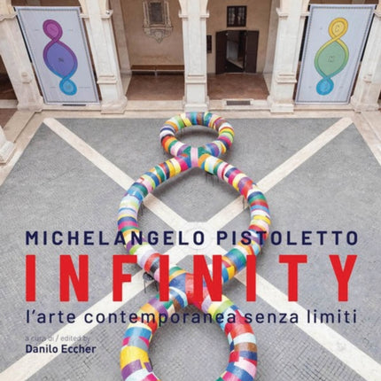 Michelangelo Pistoletto: Infinity. Contemporary art without limits