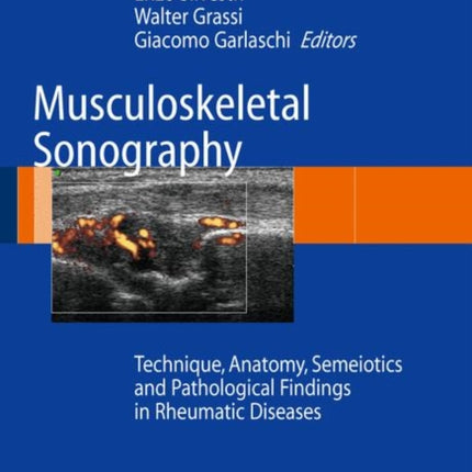 Musculoskeletal Sonography: Technique, Anatomy, Semeiotics and Pathological Findings in Rheumatic Diseases