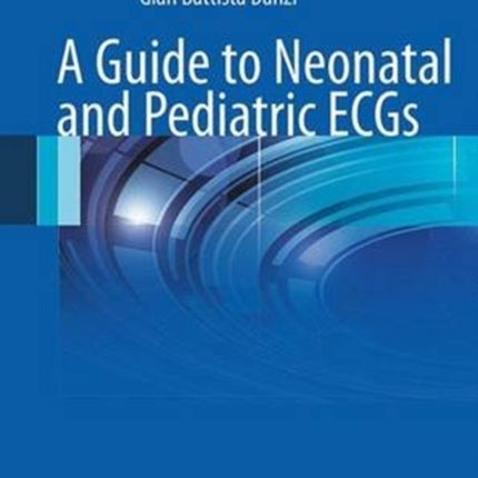 A Guide to Neonatal and Pediatric ECGs