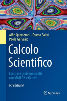 Calcolo Scientifico: Esercizi E Problemi Risolti Con MATLAB E Octave