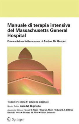 Manuale di terapia intensiva del Massachusetts General Hospital: Prima edizione italiana a cura di Andrea De Gasperi