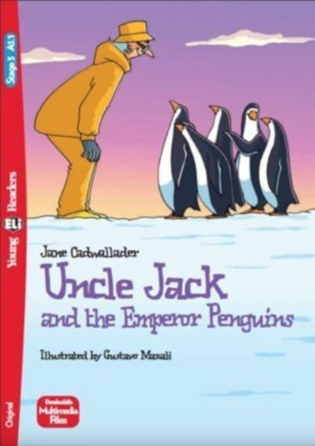 Uncle Jack and the Emperor Penguins + downloadable multimedia: Young ELI Readers - English. A1.1