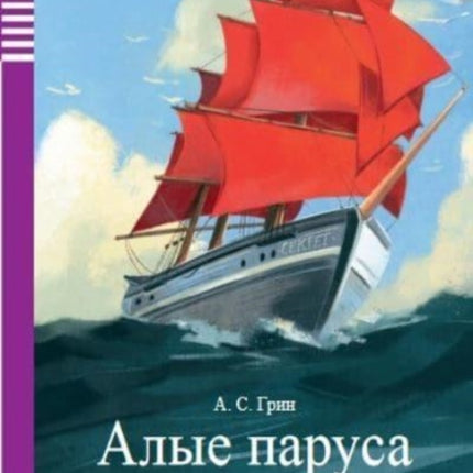 ELI Russian Graded Readers: Alye parusa - Scarlet Sails + audio