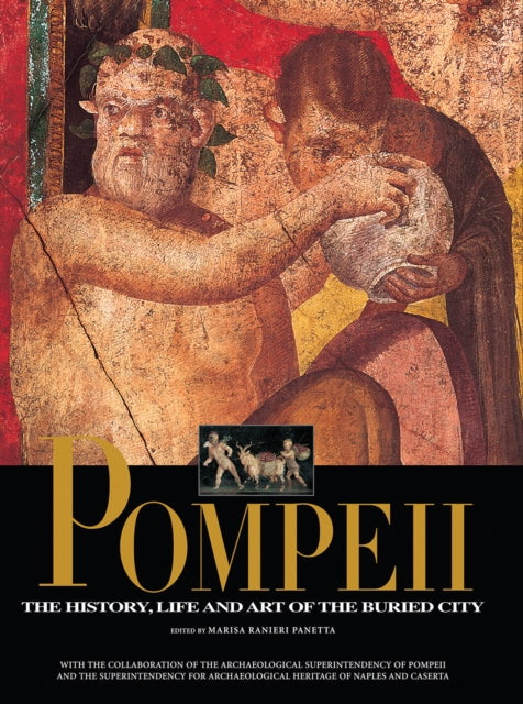 Pompeii: The History, Life, and Art of the Buried City