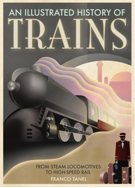 An Illustrated History of Trains