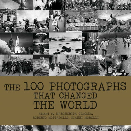 100 Photographs That Changed the World