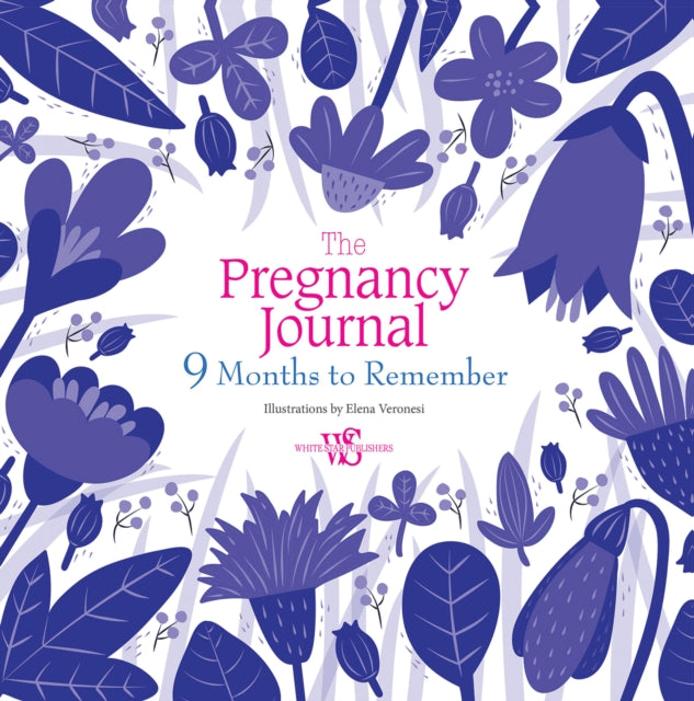 Pregnancy Journal: 9 Months to Remember