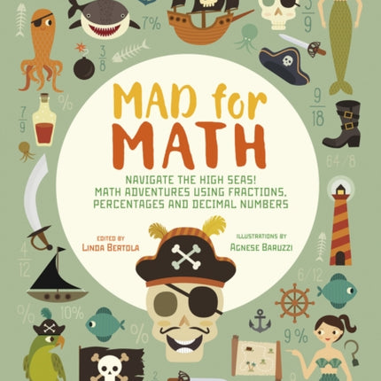 Navigate The High Seas! Maths Adventures Using Fractions, Percentages and Decimal Numbers: Mad for Math