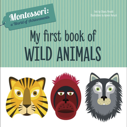 My First Book of Wild Animals: Montessori: A World of Achievements