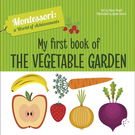 My First Book of the Vegetable Garden: Montessori: A World of Achievements