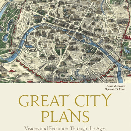 Great City Plans: Visions and Evolutions Through the Ages