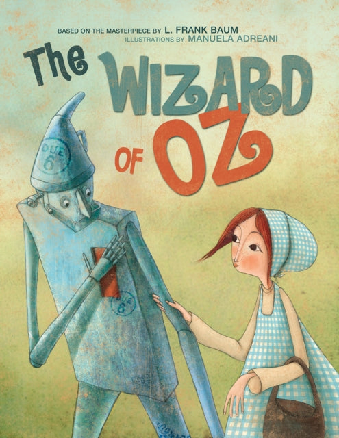 The Wizard of Oz: Based on the Masterpiece by L. Frank Baum